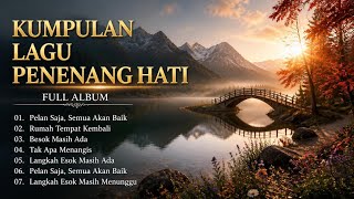 Download lagu KUMPULAN LAGU PENENANG HATI 🌿 Full Album | Temani Hari-Harimu dengan Tenang mp3