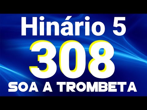 HINO 308 CCB - Soa a Trombeta - HINÁRIO 5 COM LETRAS