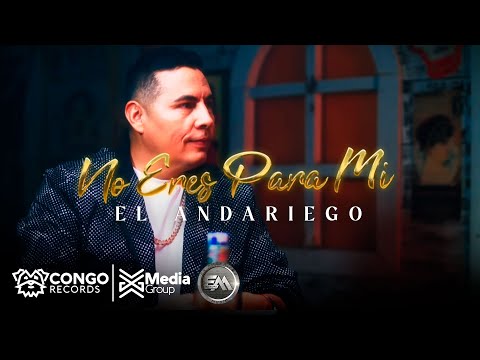 No Eres Para Mi - El Andariego  (Video Oficial)