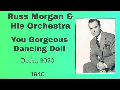 Russ Morgan and his orchestra - You Gorgeous Dancing Doll - 1940