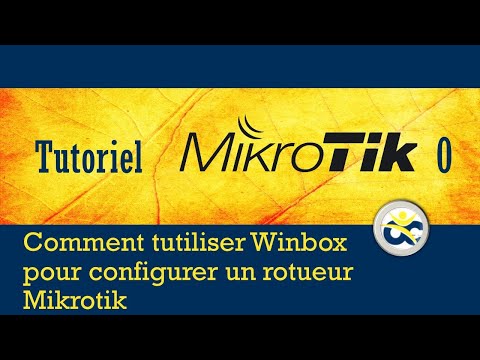 Tutoriel Mikrotik en Français 0 -  Comment utiliser Winbox pour configurer son routeur (2019)