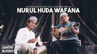 Download lagu NURUL HUDA WAFANA (re-cover) Akustik voc. Mahfud mp3