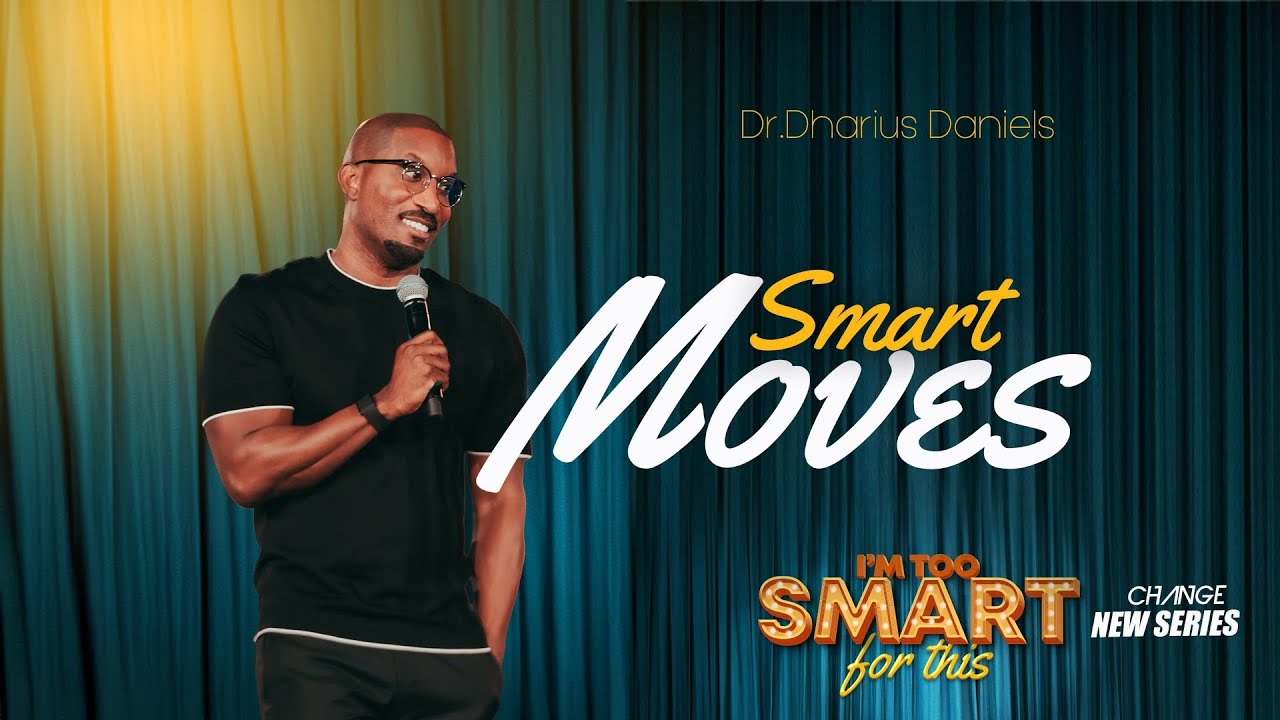 Smart Moves // I'm Too Smart For This Part. 3  // Dr. Dharius Daniels