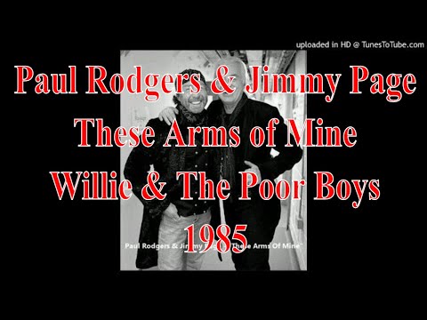 Cover Song: Paul Rodgers & Jimmy Page -These Arms Of Mine - Willie & The Poor Boys -1985 - Wyman