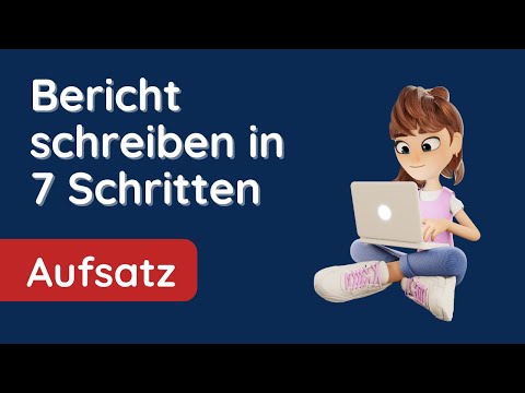 ✅  Bericht schreiben in 7 Schritten (altes Video)