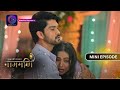 Mini Episode Ishq Ki Dastaan नागमणि 20 Naagmani Dangal 2