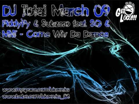 DJ Total March 09 - Piddy'Py & Subzero ft. SG & MNT - Come Wiv Da Darnce