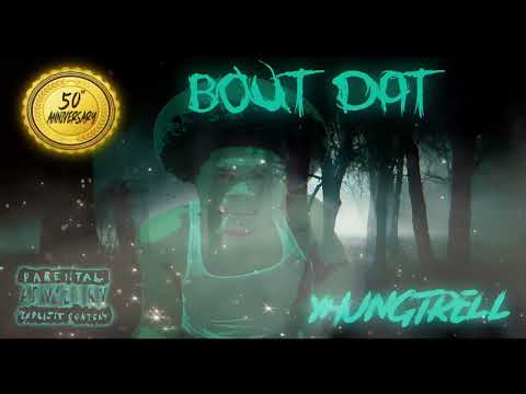 Yhungtrell - Bout Dat (Official Audio)