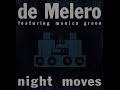 NIGHT MOVES - DE MELERO + MONICA GREEN