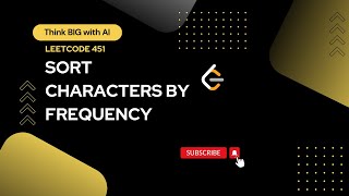 Sort Characters By Frequency | Explanation