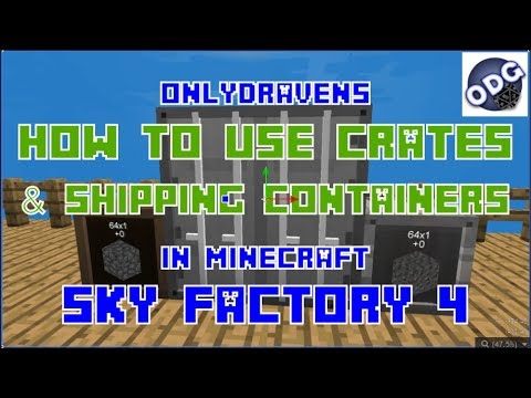 Minecraft - Sky Factory 4 - How to Make and Use Crates and Shipping Containers