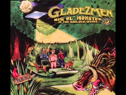 Gladezmen Big Ol' Monster ( FULL ALBUM ) Gator Nate And The GNATAUGUS (Badluck Woods)