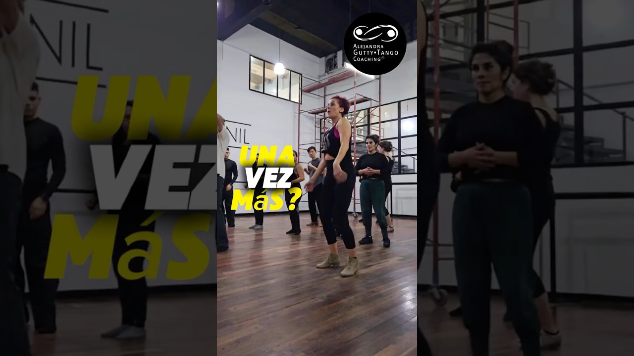 ¿Vamos una vez más? | Alejandra Gutty • Tango Coaching®