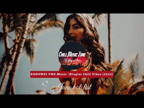 Ronowei- PNG music (niugini chill vibes )2022