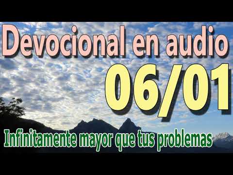 Devocional en audio 06/01 - Infinitamente mayor que tus problemas