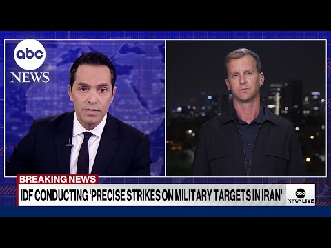  Israel says it's conducting 'precise strikes' in Iran 