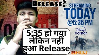 Bhuj Movie Not Released ? Bhuj The Pride of India Release Time | Bhuj Movie Disney Plus Hotstar