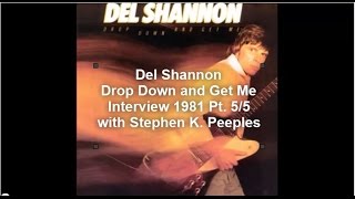 Del Shannon Drop Down and Get Me Interview 1981 Pt. 5/5