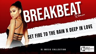 Download lagu DJ SET FIRE TO THE RAIN X DEEP IN LOVE mp3