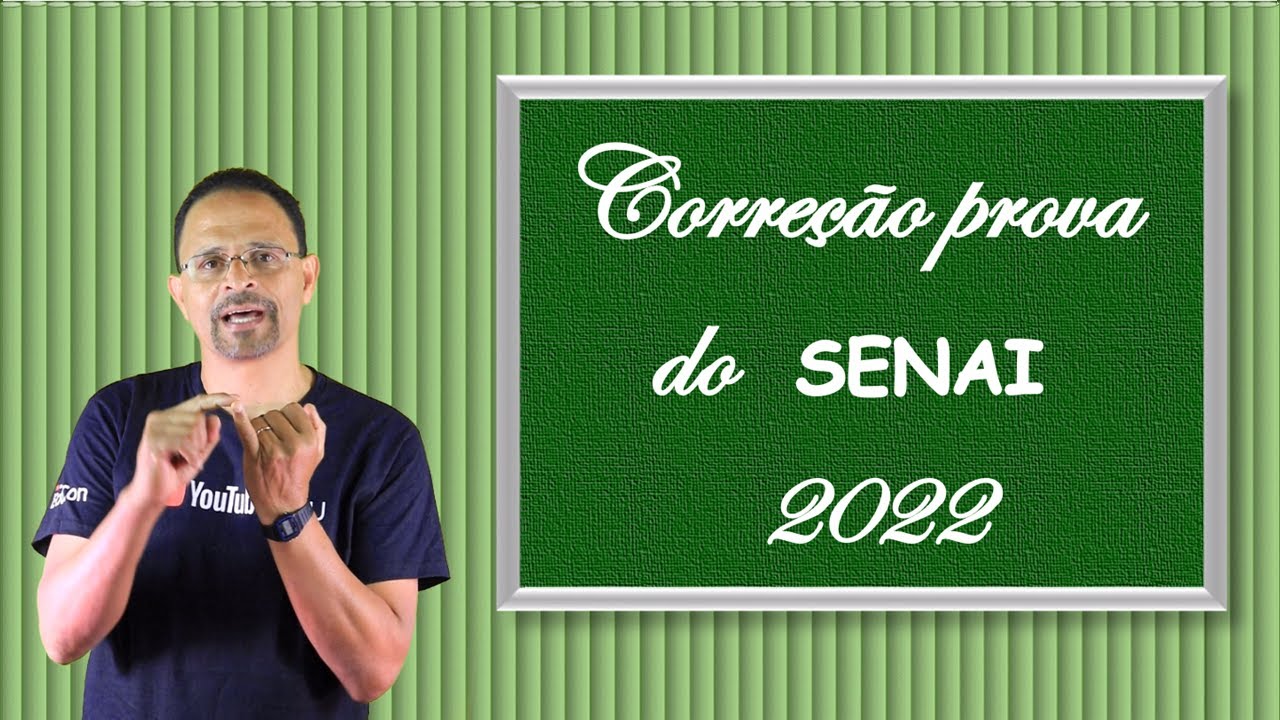 CORREÇÃO DA PROVA DO SENAI 2022 (Matemática)
