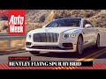 Bentley Flying Spur Hybrid - AutoWeek Review