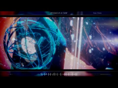 RYOQUCHA & CS4W - Sphalerite 【From: Orzmic】
