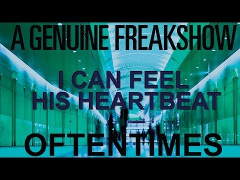 A Genuine Freakshow - I Can Feel His Heartbeat
