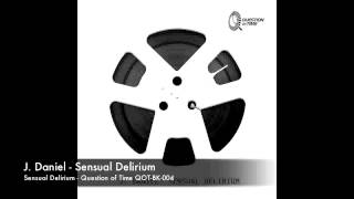 J. Daniel - Sensual Delirium