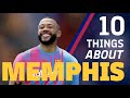 ? 10 THINGS YOU NEED TO KNOW ABOUT MEMPHIS DEPAY (& ANNOUNCEMENT VIDEO!)
