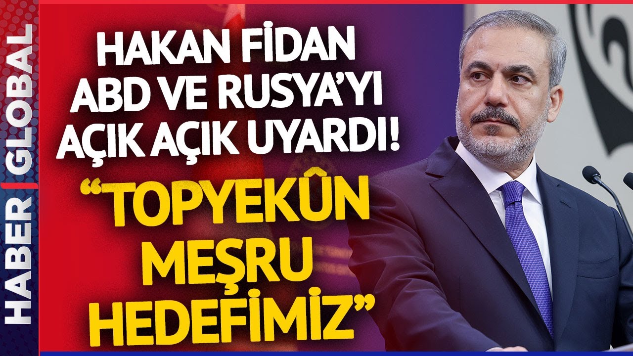 Hakan Fidan Amerika ve Rusyaya Uyarıda Bulundu