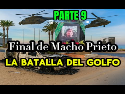 "The Battle of the Gulf: The End of Macho Prieto - Part 9"