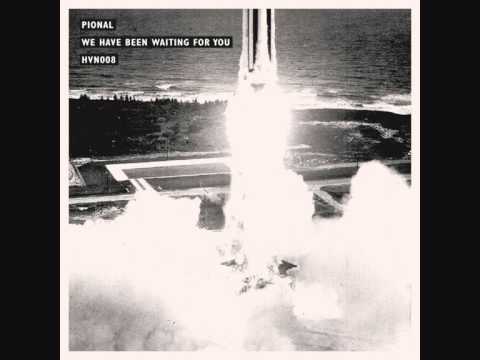 Pional - We Have Been Waiting For You (Original Mix)
