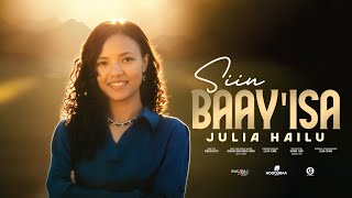 Download lagu SIIN BAAY’ISA: JULIA HAILU mp3