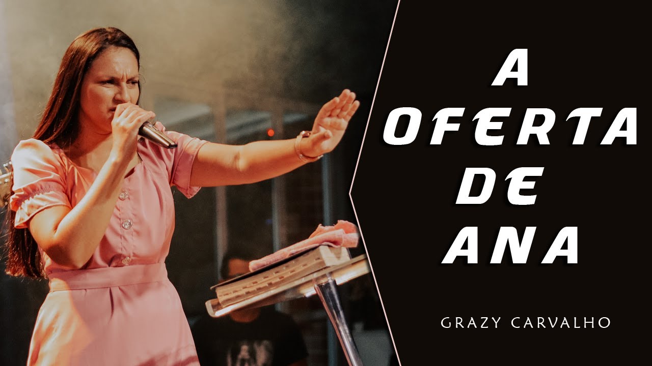 A Oferta de Ana | Miss. Grazy Carvalho | Igreja Hope Mongaguá