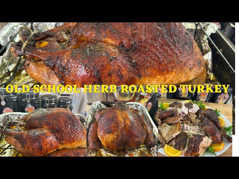 OLD SCHOOL JUICY HERB ROASTED TURKEY/ The Proper Way To Cook & Slice For Your Thanksgiving Table 