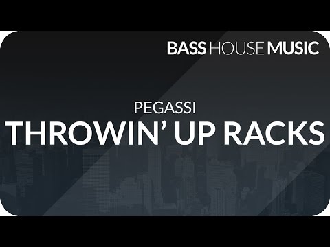 Pegassi - Throwin' Up Racks