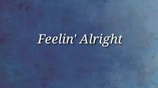 DOBRE BROTHERS - FEELIN' ALRIGHT (LYRICS)