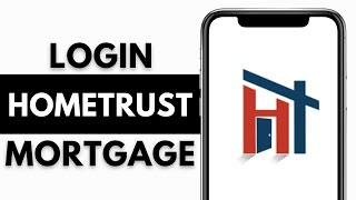 How to Login Hometrust Mortgage Account