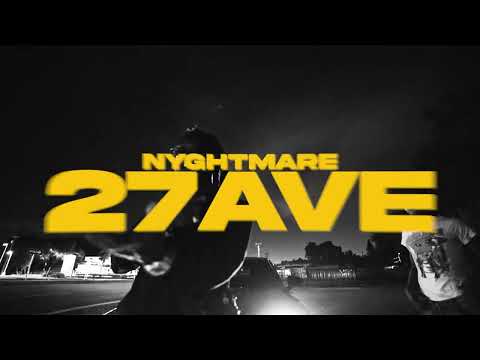 Nyghtmare - 27 Ave (Official Music Video)