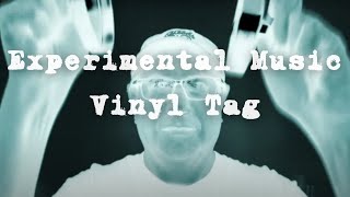 Experimental Vinyl Tag #experimentalvinyltag