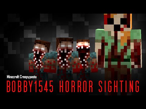 Bobby1545 | Minecraft Creepypasta Horror Sighting