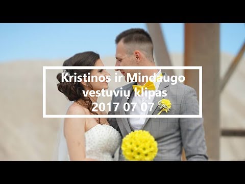Kristinos ir Mindaugo Vestuvių Dienos Klipas 2017-07-07