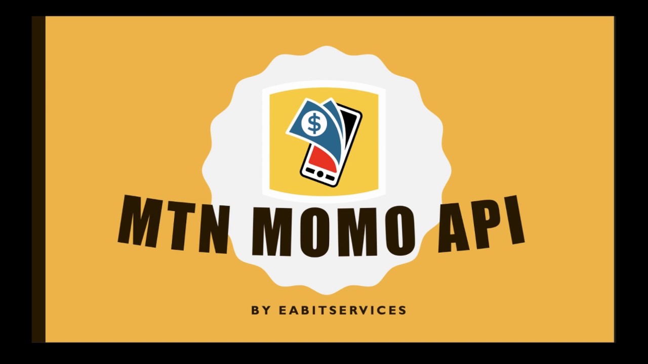 MTN MoMo API - Part 1:  Introduction