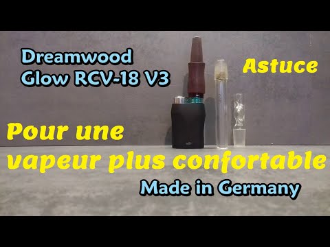 Dreamwood Glow RCV 18 - Pour une vapeur plus confortable