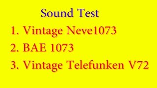 Video thumbnail for Sound Test 1 of preamps Vintage Neve 1073, BAE 1073, Vintage Telefunken V72 by RustGL