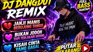 Download lagu DJ DANGDUT REMIX PALING GALAU 2026 🔥 Janji Manis Berujung Tangis, mp3