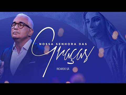 Ricardo Sá - Nossa Senhora das Graças - (Clipe Oficial)
