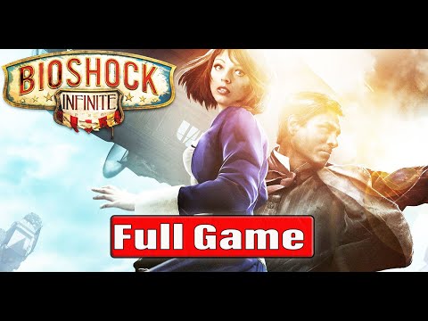 Bioshock Infinite Gameplay Walkthrough Full Game No Commentary 4K60FPS (Bioshock Infinite Full Game)