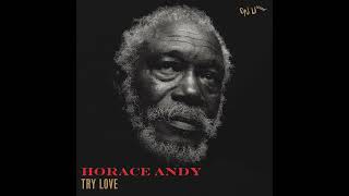 Horace Andy - Try Love