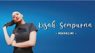 Download lagu Mahalini - Kisah Sempurna ( Lirik Vidio ) Dia yang pertama membuatku cinta Dia juga yang pertama mp3